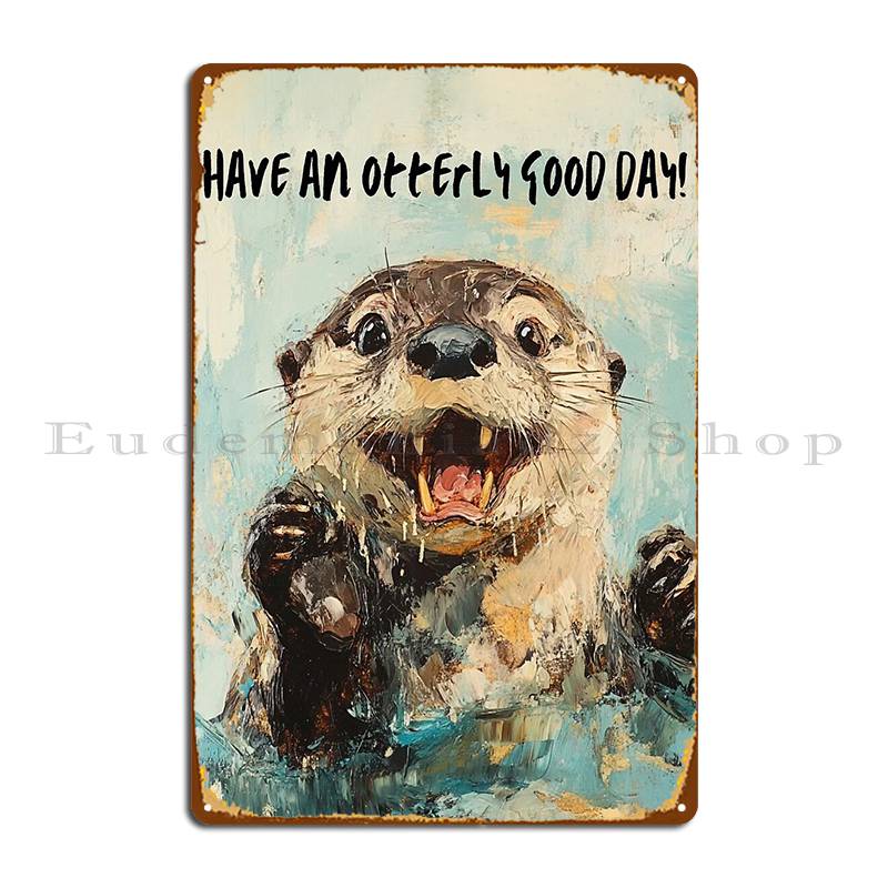 Have An Otterly Good Day Metal - Home Cinema Today ulasan dan harga